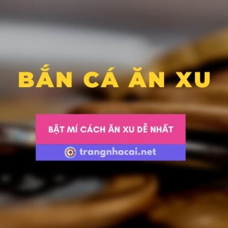 Chia sẻ kinh nghiệm chơi bắn cá ăn xu cho người mới kiếm tiền