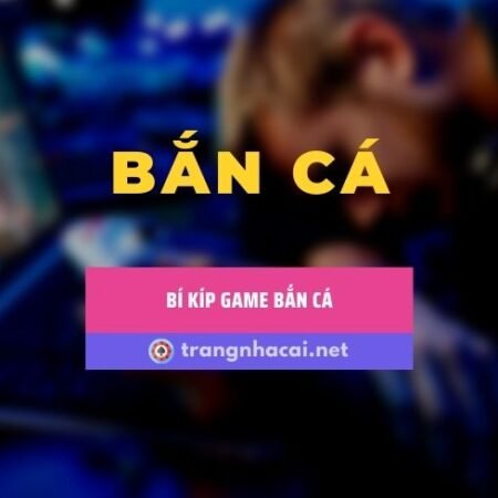 Hướng dẫn bí kíp chơi bắn cá online ăn tiền đỉnh cao