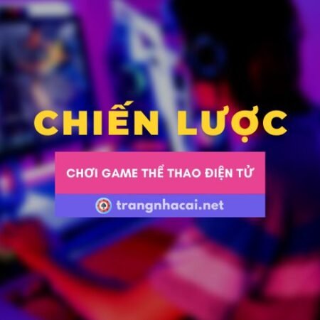 Các chiến lược đặt cược thể thao điện tử bạn nên biết