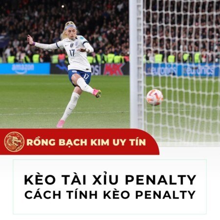 Kèo tài xỉu Penalty và cách tính kèo Penalty