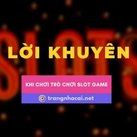 15 lời khuyên khi chơi game slot nổ hũ