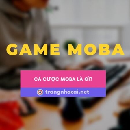 Trò chơi MOBA là gì?