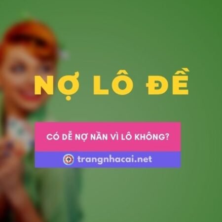 Nợ nần vì lô đề – Điều hiển nhiên sẽ xảy đến