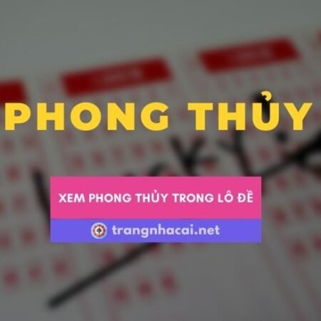 Phong thủy trong lô đề có chính xác không