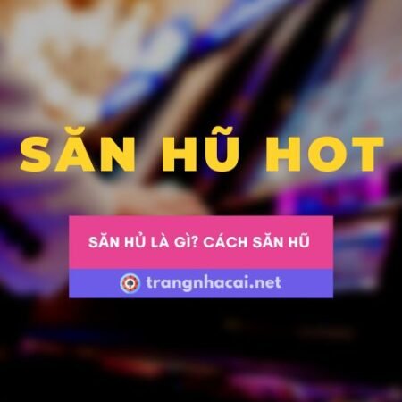 Kinh nghiệm săn hũ đỉnh cao – Kiếm tiền cực khủng