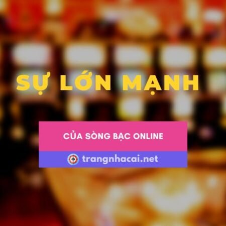 Sự lớn mạnh của sòng bạc online làm các casino truyền thống lo lắng