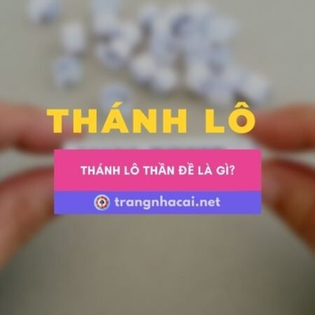 Thánh lô thần đề là có thật không? Giải mã thắc mắc lô đề