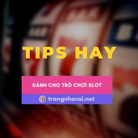 Những tips hay để chinh phục các slots game