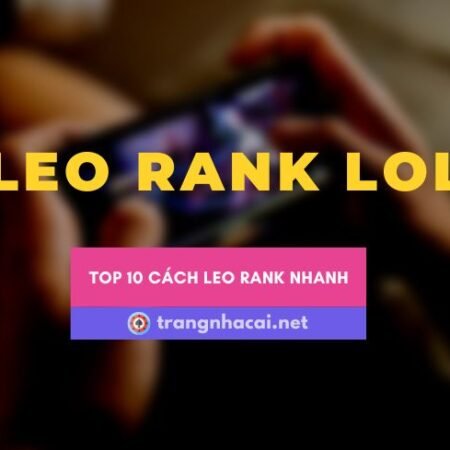 10 Cách để phát triển khả năng chơi LOL leo rank thần tốc