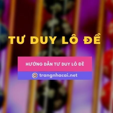 Hướng dẫn tư duy lô đề mà chưa ai tiết lộ