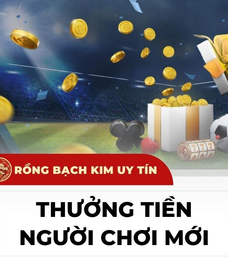 Nhà cái khuyến mãi thưởng tiền người chơi mới