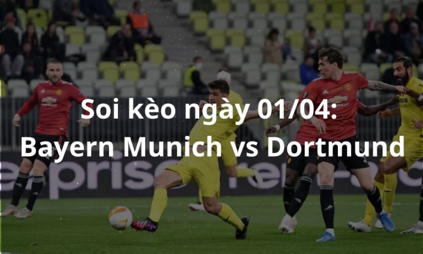 Bayern Munich vs Dortmund