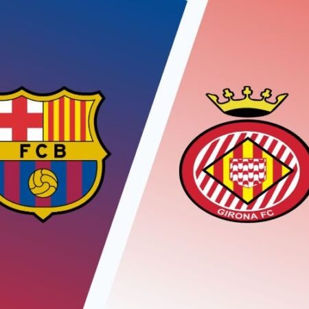 Soi kèo Barcelona vs Girona: 02h00 ngày 11/04