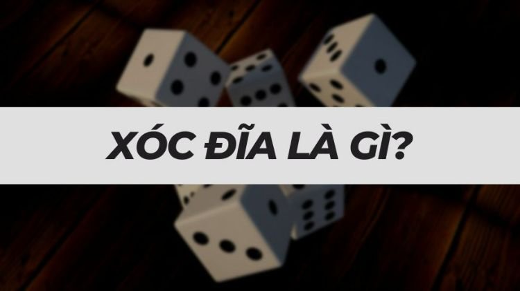 xoc-dia-la-gi
