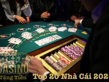 Casino Tặng Tiền Uy Tín đánh giá Top 20 nhà cái uy tín năm 2024