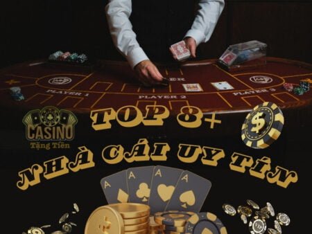 Tổng hợp danh sách 8+ nhà cái uy tín tại Casino Tặng Tiền